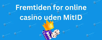 Casinoer Uden MitID - Find de Bedste Alternativer!