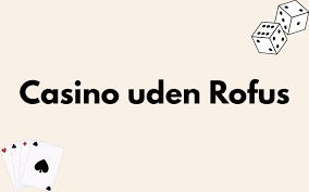 Live Casinoer Uden Rufus En Guide til Spil og Underholdning